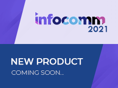 InfoComm 2021 & Something new coming soon